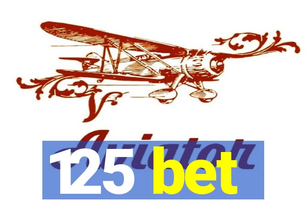 125 bet